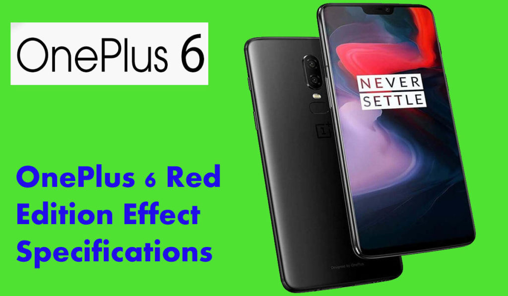 OnePlus 6 Red Edition Effect Specifications